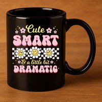 Cute Smart And A Little Bit Dramatic Retro  11oz C Handle Ceramic Mug