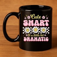 Cute Smart And A Little Bit Dramatic Retro  11oz C Handle Ceramic Mug