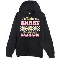 Cute Smart And A Little Bit Dramatic Retro  Premium Pullover Hoodie