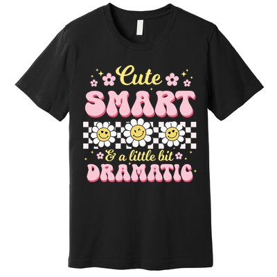 Cute Smart And A Little Bit Dramatic Retro  Premium T-Shirt
