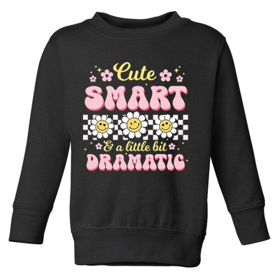 Cute Smart And A Little Bit Dramatic Retro  Toddler Sweatshirt