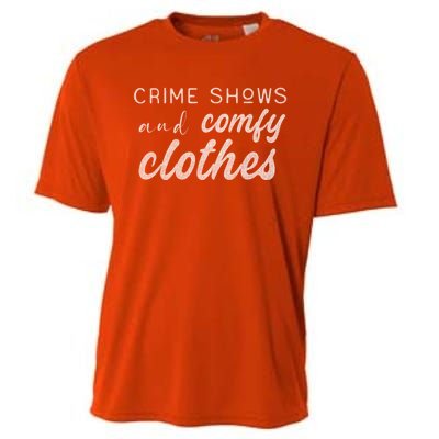 Crime Shows And Comfy Clothes True Crime Graphic Cute Gift Cooling Performance Crew T-Shirt