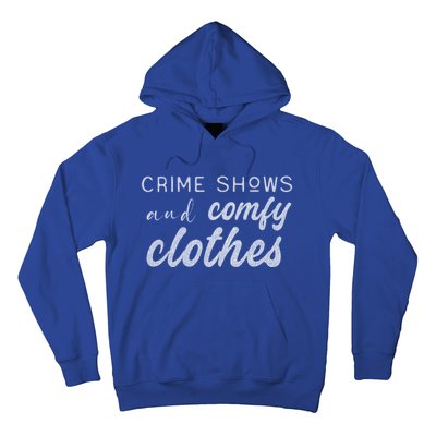 Crime Shows And Comfy Clothes True Crime Graphic Cute Gift Hoodie