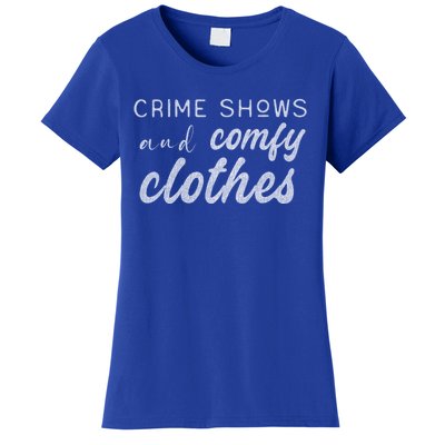 Crime Shows And Comfy Clothes True Crime Graphic Cute Gift Women's T-Shirt