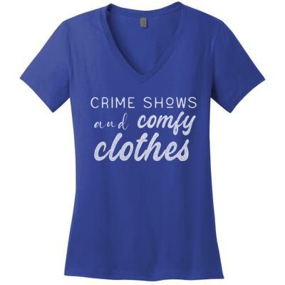 Crime Shows And Comfy Clothes True Crime Graphic Cute Gift Women's V-Neck T-Shirt