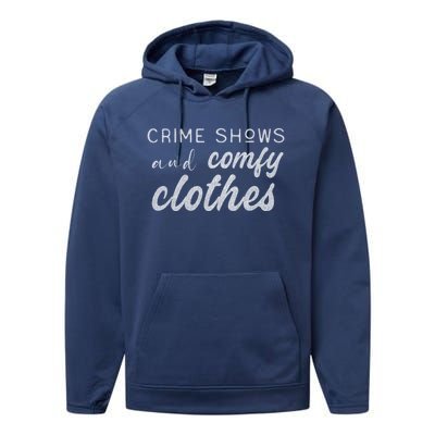 Crime Shows And Comfy Clothes True Crime Graphic Cute Gift Performance Fleece Hoodie