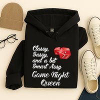 Classy Sassy And A Bit Smart Assy Game Night Queen Funny Hoodie