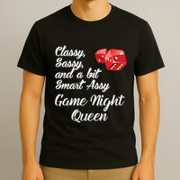 Classy Sassy And A Bit Smart Assy Game Night Queen Funny T-Shirt