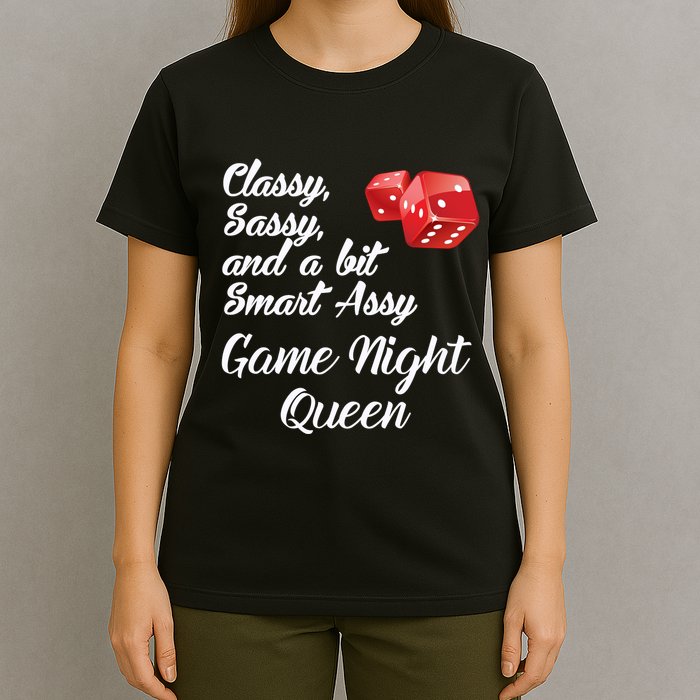 Classy Sassy And A Bit Smart Assy Game Night Queen Funny T-Shirt