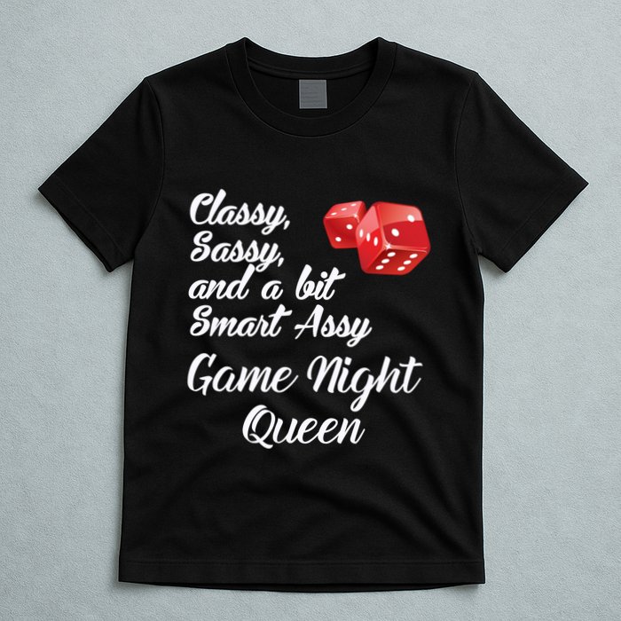 Classy Sassy And A Bit Smart Assy Game Night Queen Funny T-Shirt