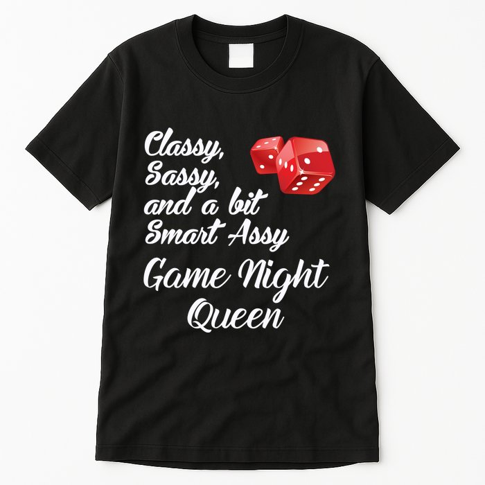 Classy Sassy And A Bit Smart Assy Game Night Queen Funny Tall T-Shirt