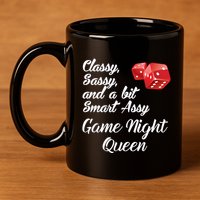 Classy Sassy And A Bit Smart Assy Game Night Queen Funny 11oz C Handle Ceramic Mug