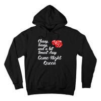 Classy Sassy And A Bit Smart Assy Game Night Queen Funny Tall Hoodie