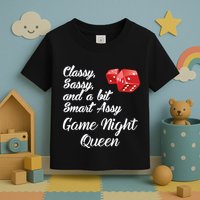 Classy Sassy And A Bit Smart Assy Game Night Queen Funny Toddler T-Shirt