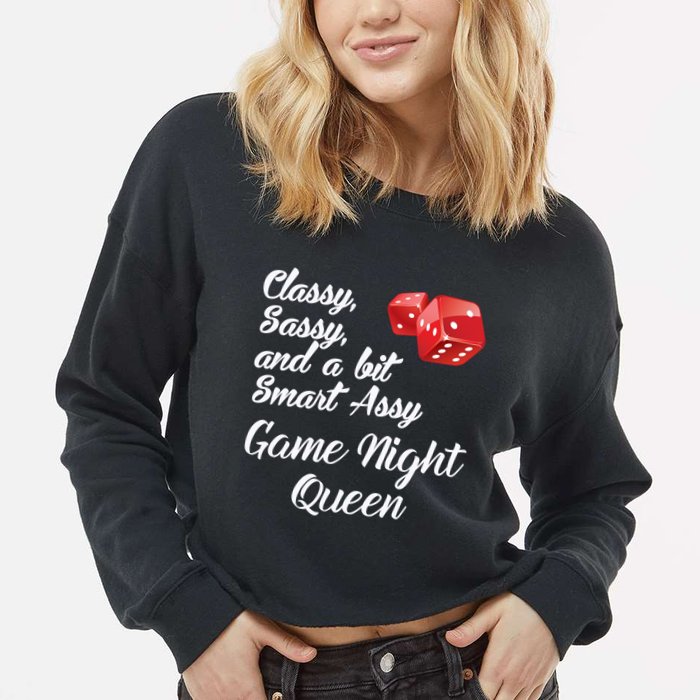 Classy Sassy And A Bit Smart Assy Game Night Queen Funny Cropped Pullover Crew