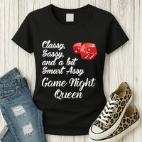 Classy Sassy And A Bit Smart Assy Game Night Queen Funny Womens T-Shirt
