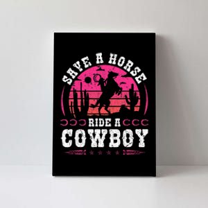 Cowgirl Save A Horse Ride A Cowboy Rodeo Western Country Canvas