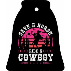 Cowgirl Save A Horse Ride A Cowboy Rodeo Western Country Ceramic Bell Ornament