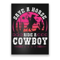 Cowgirl Save A Horse Ride A Cowboy Rodeo Western Country Poster