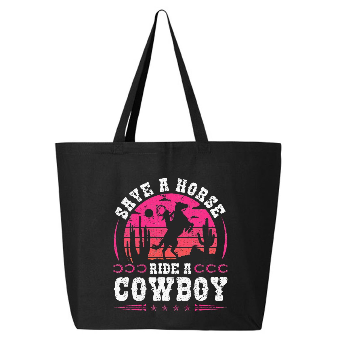 Cowgirl Save A Horse Ride A Cowboy Rodeo Western Country 25L Jumbo Tote