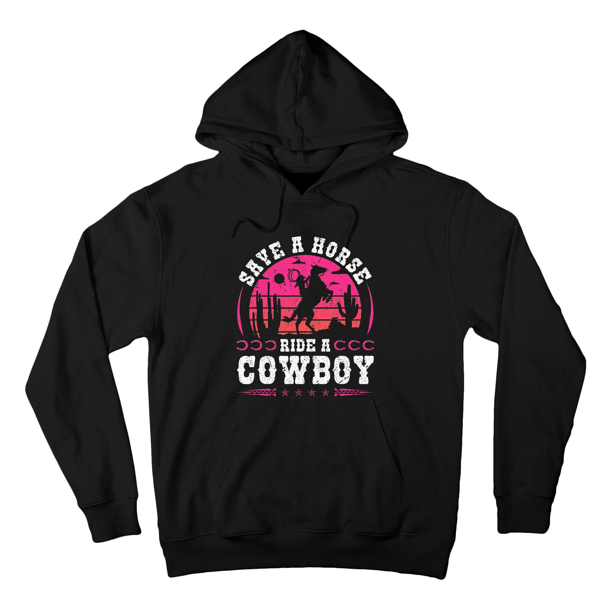 Cowgirl Save A Horse Ride A Cowboy Rodeo Western Country Tall Hoodie