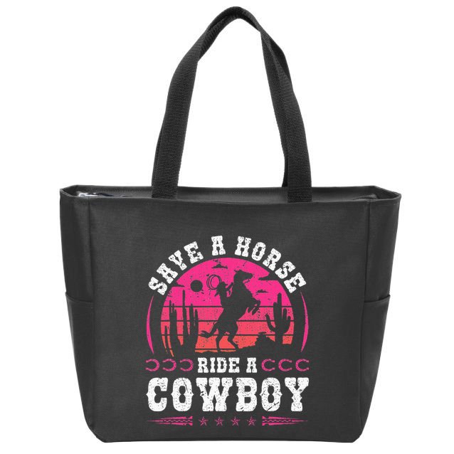 Cowgirl Save A Horse Ride A Cowboy Rodeo Western Country Zip Tote Bag