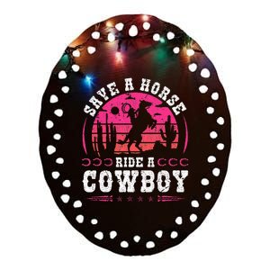 Cowgirl Save A Horse Ride A Cowboy Rodeo Western Country Ceramic Oval Ornament