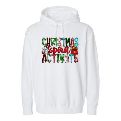 Christmas Spirit Activate Funny Christmas Xmas Garment-Dyed Fleece Hoodie