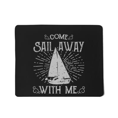 Come Sail Away With Me Mousepad