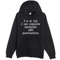 Complete Sentences And Punctuation Grammar Premium Pullover Hoodie