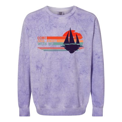 Come Sail Away With Me Vintage Retro Sailing Boat Sailor Colorblast Crewneck Sweatshirt