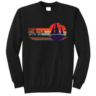 Come Sail Away With Me Vintage Retro Sailing Boat Sailor Sweatshirt