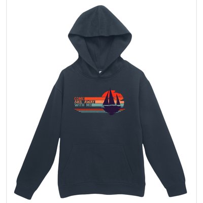 Come Sail Away With Me Vintage Retro Sailing Boat Sailor Urban Pullover Hoodie