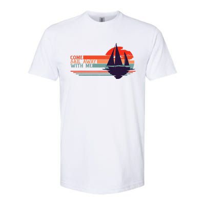 Come Sail Away With Me Vintage Retro Sailing Boat Sailor Softstyle CVC T-Shirt