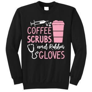 Coffee Scrubs And Rubber Gloves Medical Nurse Doctor Tall Sweatshirt