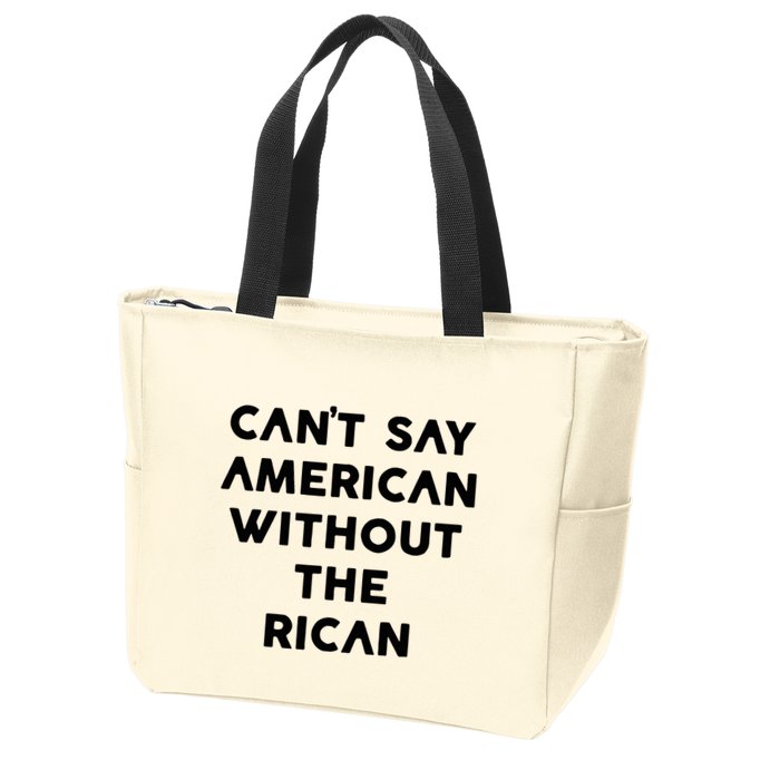 CanT Say American Without The Rican Zip Tote Bag
