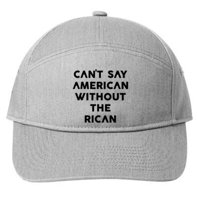 CanT Say American Without The Rican 7-Panel Snapback Hat