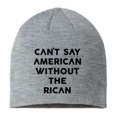 CanT Say American Without The Rican Sustainable Beanie