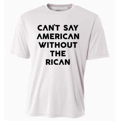 CanT Say American Without The Rican Cooling Performance Crew T-Shirt