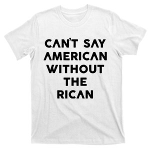 CanT Say American Without The Rican T-Shirt