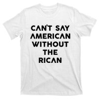 CanT Say American Without The Rican T-Shirt