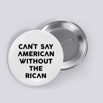 CanT Say American Without The Rican Button