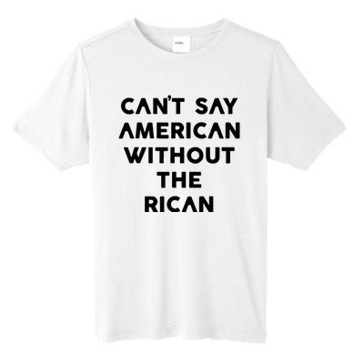 CanT Say American Without The Rican Tall Fusion ChromaSoft Performance T-Shirt