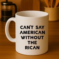 CanT Say American Without The Rican Mug