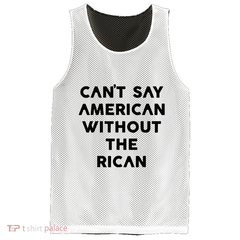 CanT Say American Without The Rican Mesh Reversible Basketball Jersey Tank