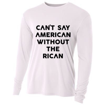 CanT Say American Without The Rican Cooling Performance Long Sleeve Crew