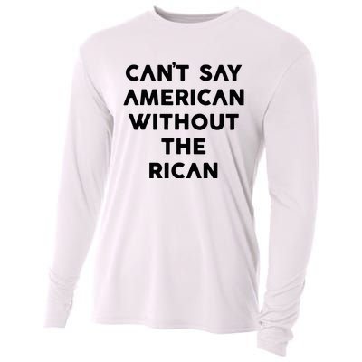 CanT Say American Without The Rican Cooling Performance Long Sleeve Crew