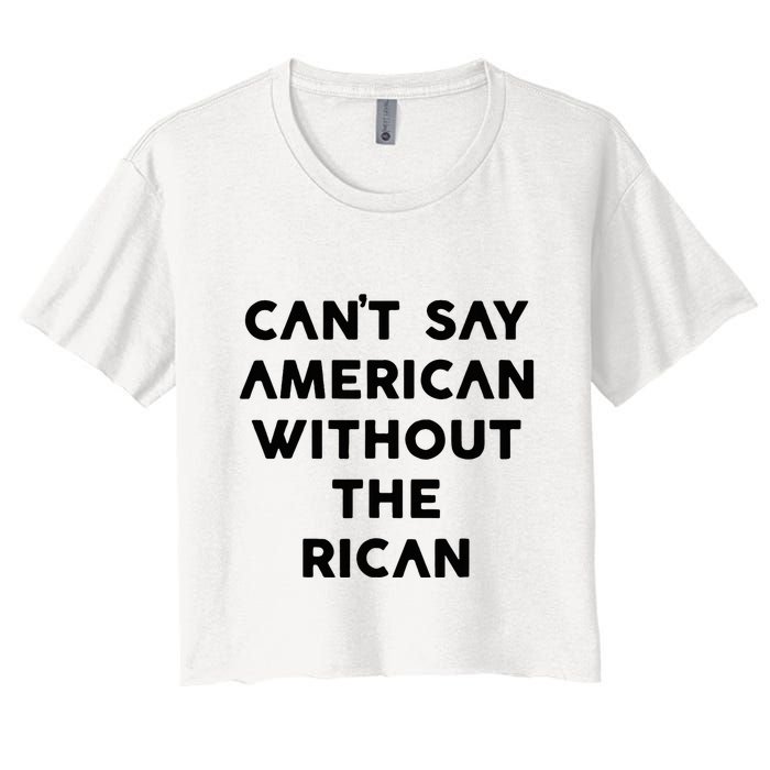 CanT Say American Without The Rican Crop Top