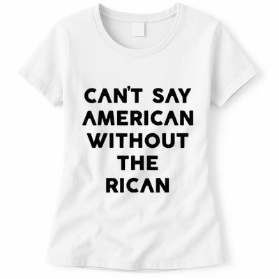CanT Say American Without The Rican Womens T-Shirt