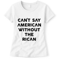 CanT Say American Without The Rican Womens T-Shirt